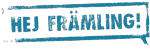 HEJ FRÄMLING! Logo
